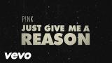 Video P!nk - t Give Me A Reason (Official Lyric eo) Terbaik