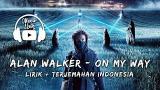 Download Alan Walker - On My Way | Lirik Terjemahan Indonesia Video Terbaik