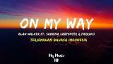 Lagu Video Alan Walker ‒ On My Way (Terjemahan Bahasa Indonesia) ft. Sabrina Carpenter & Farruko di zLagu.Net
