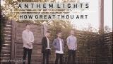 Download Lagu How Great Thou Art | Anthem Lights Music - zLagu.Net