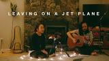 video Lagu Leaving On A Jet Plane - John Denver (Cover) by The Macarons Project Music Terbaru - zLagu.Net