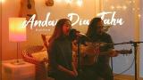Video Lagu Andai Dia Tahu | Kahitna (Cover) by The Macarons Project Music Terbaru