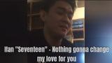 Video Music Ifan 'Seventeen' nyanyikan lagu Nothing gonna change my love for you❤ Terbaru di zLagu.Net