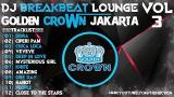 Video Lagu DJ BREAKBEAT LOUNGE 2018 [ GOLDEN CROWN JAKARTA ] VOL.3 - HeNz CheN Terbaik