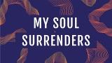 Download Lagu JPCC Worship - My Soul Surrenders (Official Lyrics eo) Musik