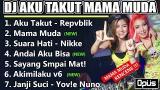 Free Video Music DJ AKU TAKUT vs MAMA MUDA - AKIMILAKU ORIGINAL MIX 2018 MUSIK DJ REMIX PALING ENAK SEDUNIA Terbaru di zLagu.Net