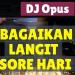 Download lagu DJ BAGAIKAN LANGIT DI SORE HARI REMIX ORIGINAL 2019 mp3 Terbaik di zLagu.Net