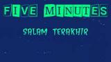 Video Music Five Minutes - Salam Terakhir (Lyrics) Terbaik di zLagu.Net