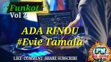 Music Video DJ DANGDUT REMIX ADA RINDU EVIE TAMALA FUNKOT VOL 2 Terbaru di zLagu.Net