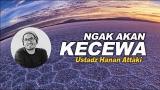Download Lagu Gak Akan Kecewa - Ustadz Hanan Attaki, Lc Music - zLagu.Net