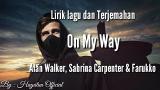 Download Video Lagu LIRIK LAGU DAN TERJEMAHAN 'ON MY WAY ' - ALAN WALKER, Sabrina Carpenter & Farukko 2021
