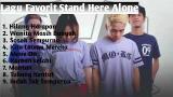 Video Lagu Kompilasi lagu Favorit Stand Here alone Full Album Music Terbaru - zLagu.Net