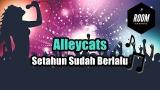 Download Vidio Lagu Alleycats - Setahun Sudah Berlalu (KARAOKE) Musik