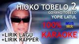 Download Lagu Hioko Tobelo 2 Goyang Tobelo + Lirik Lagu + Lirik Rapper - YOPIE LATUL (Karaoke) Music - zLagu.Net
