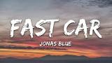 Download Lagu Jonas Blue - Fast Car (Lyrics) ft. Dakota Terbaru