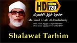 Download Lagu Shalawat Tarhim - Syeikh Mahmud Khalil Al-hariy (الشيخ محمود خليل الحصّري‎) HD 720p Terbaru - zLagu.Net