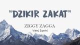 video Lagu Lirik Dzikir Zakat || Ziggy Zagga versi Santri Gontor Music Terbaru - zLagu.Net