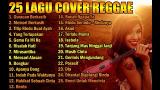 Download Video ENAK BANGET | 25 Lagu Cover Reggae Cocok Buat Kerja Dan Santai | Cover by Fahmi Aziz Music Terbaik