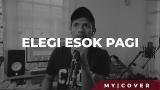 Music Video Elegi Esok Pagi - Ebiet G Ade ( Cover by My Marthynz )