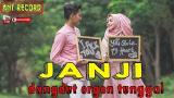 Download Video Dangdut Orgen Tunggal || JANJI Music Gratis