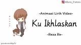 video Lagu Lirik Ku Ikhlaskan - Reza Re || Versi Animasi || Kurelakan engkau pergi walau sesak dada ini Music Terbaru - zLagu.Net