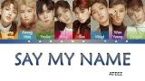 Video Lagu Music ATEEZ (에이티즈) - 'SAY MY NAME' Lyrics [Color Coded_Han_Rom_Eng] Gratis