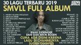 Download Lagu SMVLL Full Album 2019 - Top 30 Lagu SMVLL - SMVLL Full Album Terbaru - Best Songs of SMVLL Musik