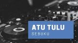 Download Video Atu Tulu Group - Sebuku (Lirik eo) Gratis - zLagu.Net