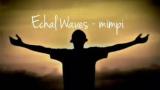 Video Lagu Echal Waves - Mimpi Musik Terbaru