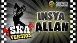 Video Musik SKA 86 - INSYA ALLAH (Reggae SKA Version) Terbaik