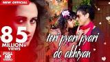 Video Lagu Teri Pyari Pyari Do Akhiyan (Original Song) | Sajjna - Bhinda Aujla & Bobby Layal Feat. Sunny Boy Terbaru