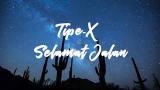 Video Lagu Music Tipe-X Selamat Jalan (Cover Lirik io) Terbaik