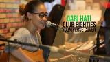Download Video Lagu Dari Hati - Club Eighties Cover by Nufi Wardhana feat Tissa and Dini