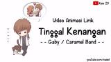 Download Vidio Lagu Lirik Tinggal Kenangan - Gaby/Caramel Band || Versi Animasi || Pernah Ada Rasa Cinta Terbaik di zLagu.Net