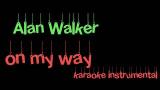 Download video Lagu alan walker on my way karaoke instrumental cover song with lyrics Terbaik