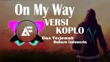 Video Lagu Music Alan Walker On My Way Versi Koplo Lyric Dan Terjemah Bahasa Indonesia Gratis