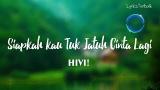 Free Video Music Lirik lagu Siapkah Kau Tuk Jatuh Cinta Lagi By HiVi! - OST.CATATAN HARIAN AISHA Terbaik