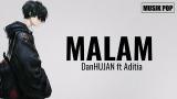 Video Lagu Music Lagu baper terbaru DanHUJAN Ft Aditia - MALAM (lirik) Terbaik