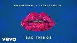 Video Music Machine Gun Kelly, Camila Cabello - Bad Things Terbaik di zLagu.Net
