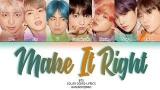 Music Video BTS (방탄소년단) - Make It Right Lirik Terjemahan Indonesia Terbaik
