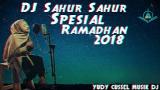 Music Video DJ SAHUR SAHUR SPESIAL RAMADHAN 2018
