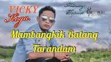 Download Video Lagu VICKY KOGA || MAMBANGKIK BATANG TARANDAM Terbaik - zLagu.Net