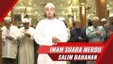 Download Lagu Imam Suara Merdu | Salim Bahanan | Surat Al Fateha - Al Baqarah 203 - 204 Musik