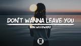 Music Video Ben Woodward - Don't Wanna Leave You (Lyrics eo) Terbaru - zLagu.Net
