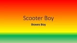 Video Lagu Scooter Boy - Bravesboy Full Lyrics Musik Terbaik di zLagu.Net
