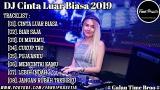 Download Video Lagu DJ CINTA LUAR BIASA VS BIAR SAJA - BREAKBEAT LAGU GALAU INDO TERBARU 2019 Terbaik