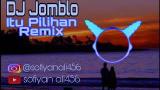 Download Video DJ JOMBLO ITU PILIHAN REMIX AKIMILAKU MANADO REMI Terbaik - zLagu.Net