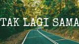 Download Lagu TAK LAGI SAMA - NOAH (LYRICS) Musik