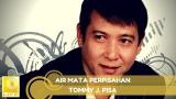 video Lagu Tommy J.Pisa - Airmata Perpisahan (Official ic Audio) Music Terbaru