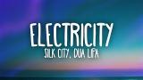 Video Silk City, Dua Lipa - Electricity (Lyrics) ft. Diplo, Mark Ronson Terbaru